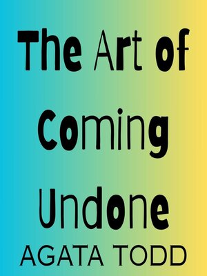 cover image of The Art of Coming Undone